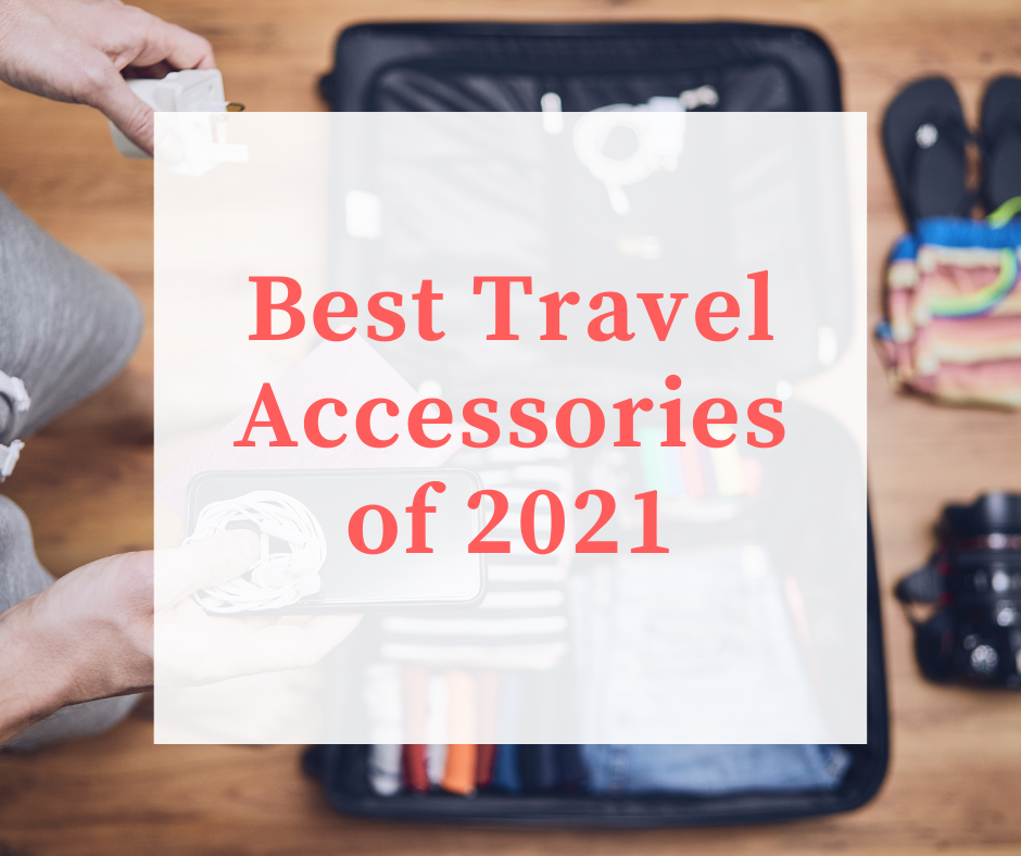 Best Travel Accessories of 2021